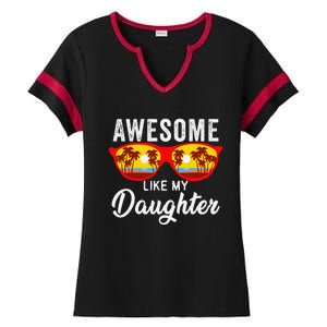 Awesome Like My Daughter Sunglasses Man Funny Father Day Dad Ladies Halftime Notch Neck Tee