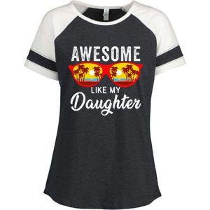 Awesome Like My Daughter Sunglasses Man Funny Father Day Dad Enza Ladies Jersey Colorblock Tee