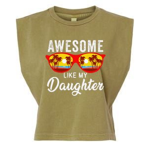 Awesome Like My Daughter Sunglasses Man Funny Father Day Dad Garment-Dyed Women's Muscle Tee