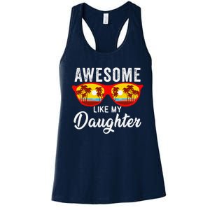 Awesome Like My Daughter Sunglasses Man Funny Father Day Dad Women's Racerback Tank