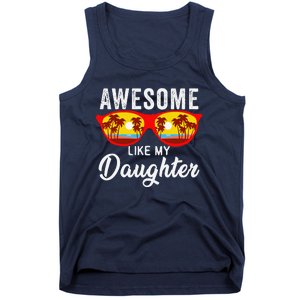 Awesome Like My Daughter Sunglasses Man Funny Father Day Dad Tank Top