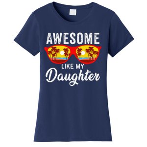 Awesome Like My Daughter Sunglasses Man Funny Father Day Dad Women's T-Shirt