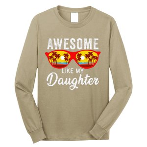 Awesome Like My Daughter Sunglasses Man Funny Father Day Dad Long Sleeve Shirt