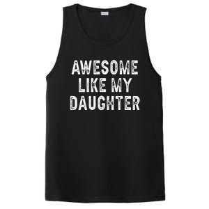 Awesome Like My Daughter Fathers Day Dad Gifts From Daughter PosiCharge Competitor Tank