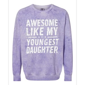 Awesome Like My Youngest Daughter Funny Fathers Day Colorblast Crewneck Sweatshirt