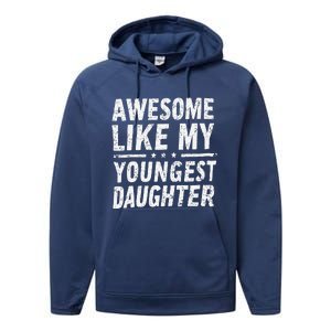 Awesome Like My Youngest Daughter Funny Fathers Day Performance Fleece Hoodie