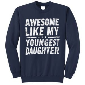 Awesome Like My Youngest Daughter Funny Fathers Day Sweatshirt