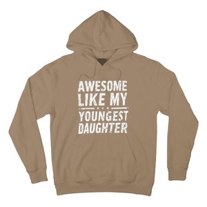 Awesome Like My Youngest Daughter Funny Fathers Day Hoodie