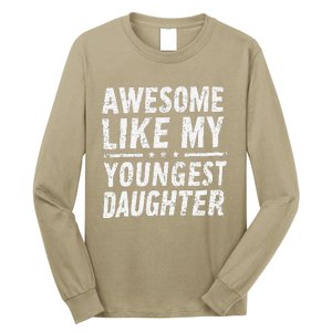 Awesome Like My Youngest Daughter Funny Fathers Day Long Sleeve Shirt