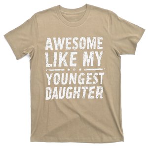 Awesome Like My Youngest Daughter Funny Fathers Day T-Shirt