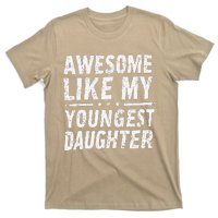 Awesome Like My Youngest Daughter Funny Fathers Day T-Shirt