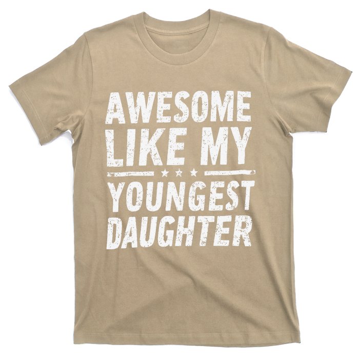 Awesome Like My Youngest Daughter Funny Fathers Day T-Shirt