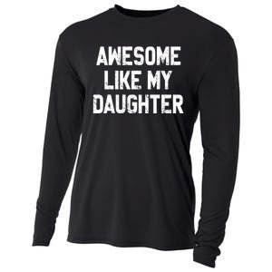 Awesome Like My Daughter Funny Fathers Day Gift For Dad Cooling Performance Long Sleeve Crew