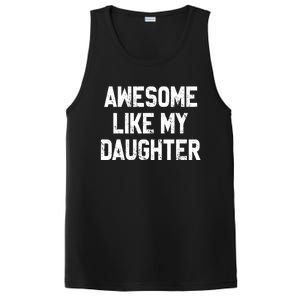 Awesome Like My Daughter Funny Fathers Day Gift For Dad PosiCharge Competitor Tank