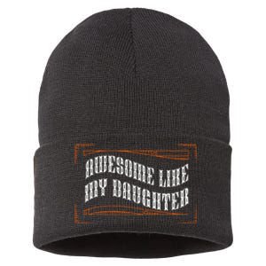 Awesome Like My Daughter Funny Fathers Day Dad Sustainable Knit Beanie