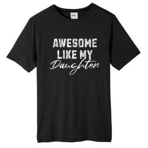 Awesome Like My Daughter Man Dad Funny Fathers Day Tall Fusion ChromaSoft Performance T-Shirt