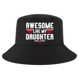 Awesome Like My Daughter Funny Dad Birthday Fathers Day Gift Cool Comfort Performance Bucket Hat