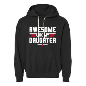 Awesome Like My Daughter Funny Dad Birthday Fathers Day Gift Garment-Dyed Fleece Hoodie