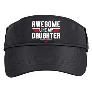 Awesome Like My Daughter Funny Dad Birthday Fathers Day Gift Adult Drive Performance Visor