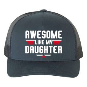 Awesome Like My Daughter Funny Dad Birthday Fathers Day Gift Yupoong Adult 5-Panel Trucker Hat