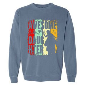 Awesome Like My Daughter Father Day Gifts From Daughter Garment-Dyed Sweatshirt