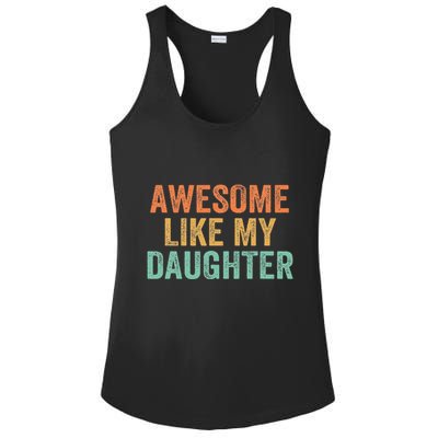 Awesome Like My Daughter FatherS Day Dad Retro Vintage Ladies PosiCharge Competitor Racerback Tank