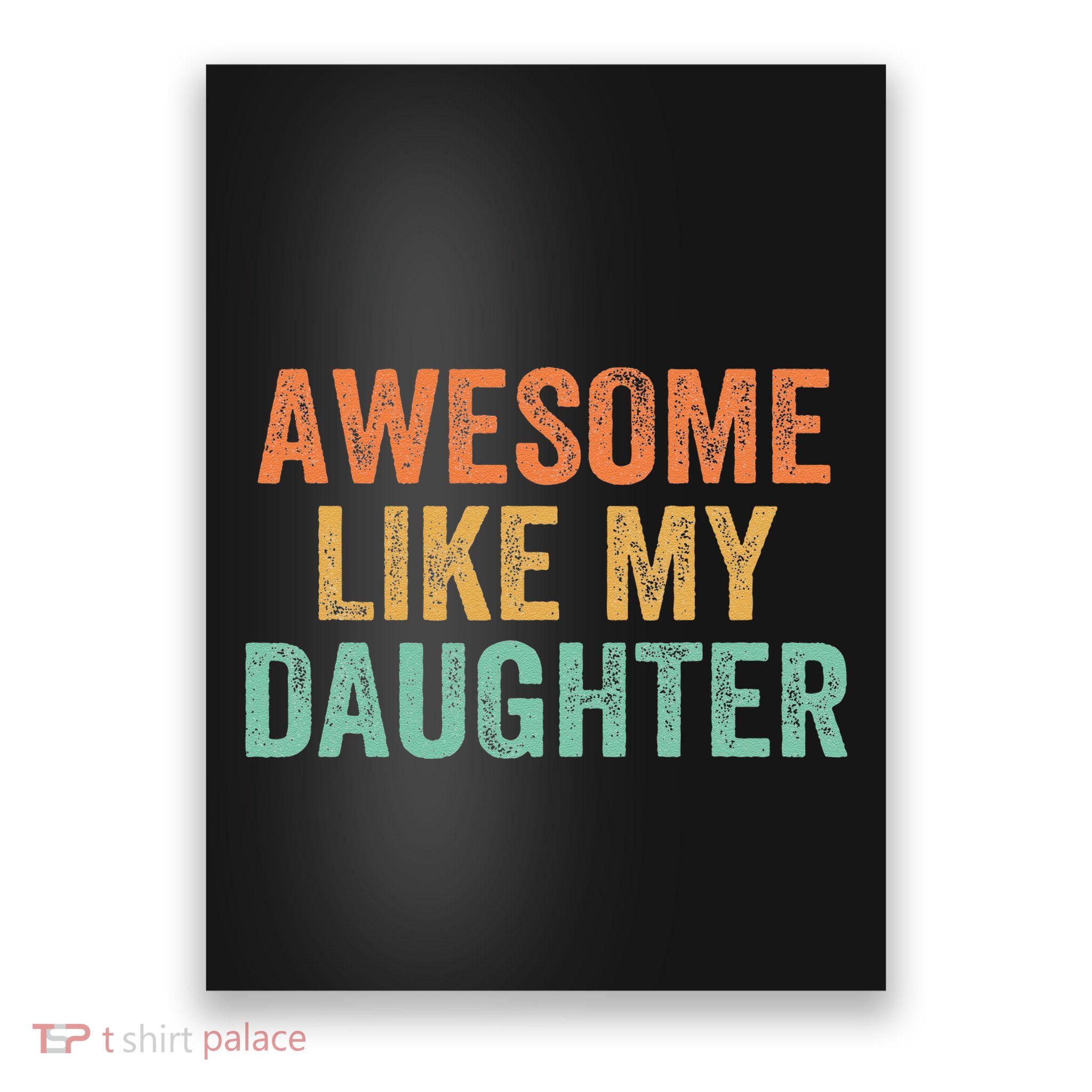 Awesome Like My Daughter FatherS Day Dad Retro Vintage Poster