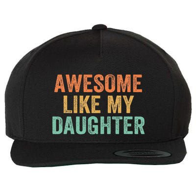 Awesome Like My Daughter FatherS Day Dad Retro Vintage Wool Snapback Cap