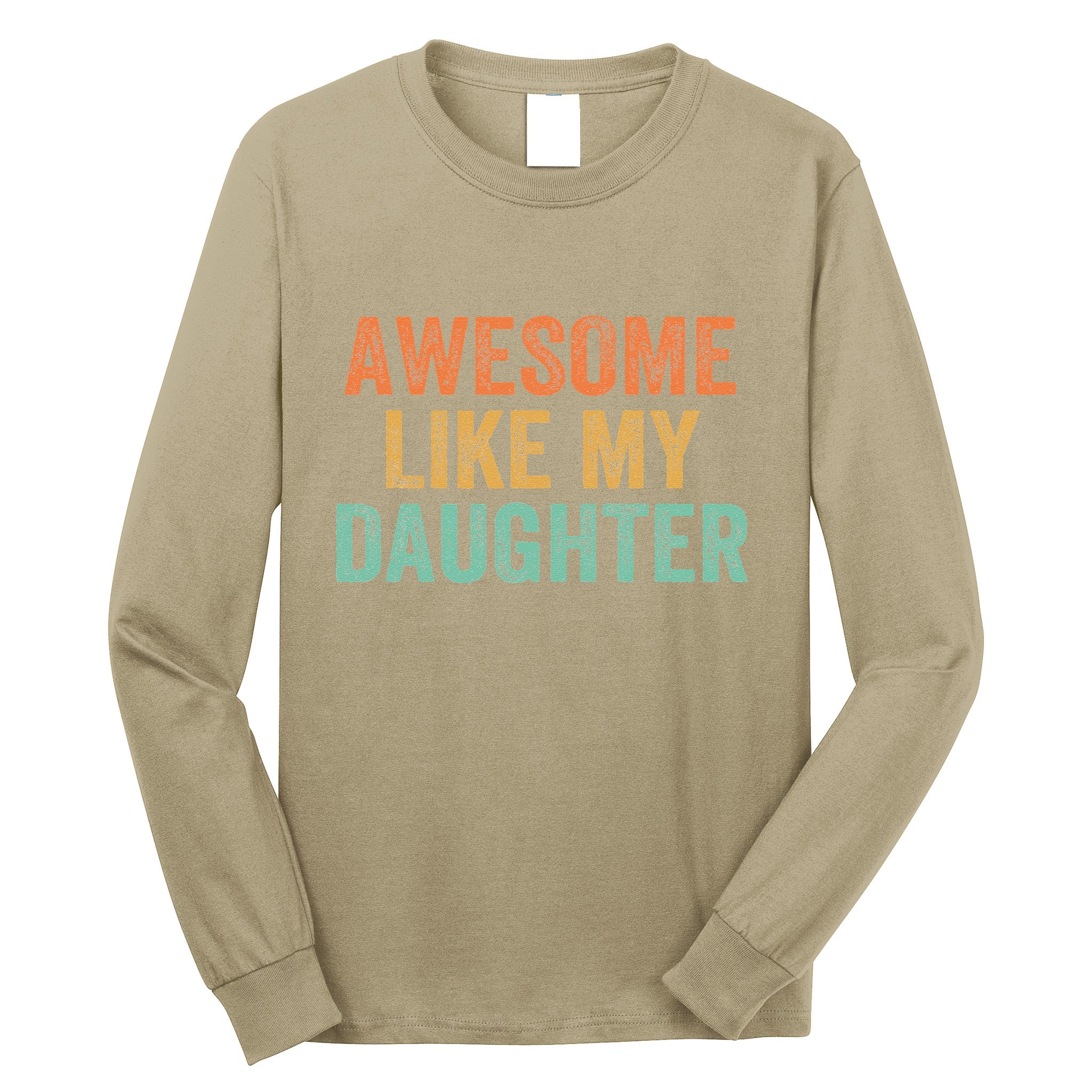 Awesome Like My Daughter FatherS Day Dad Retro Vintage Long Sleeve Shirt
