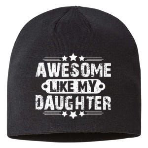 AWESOME LIKE MY DAUGHTER Funny Father's Day Gift Dad Joke Sustainable Beanie