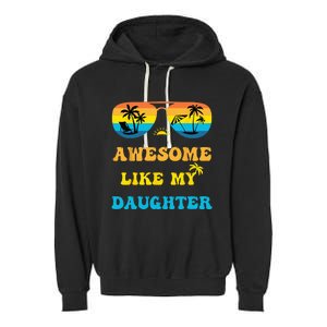 Awesome Like My Daughter 4th Of July & Christmas In July Garment-Dyed Fleece Hoodie