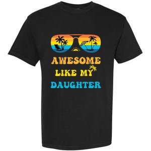 Awesome Like My Daughter 4th Of July & Christmas In July Garment-Dyed Heavyweight T-Shirt