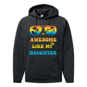 Awesome Like My Daughter 4th Of July & Christmas In July Performance Fleece Hoodie