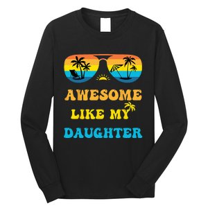 Awesome Like My Daughter 4th Of July & Christmas In July Long Sleeve Shirt