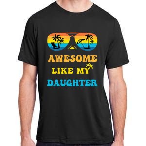 Awesome Like My Daughter 4th Of July & Christmas In July Adult ChromaSoft Performance T-Shirt