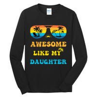 Awesome Like My Daughter 4th Of July & Christmas In July Tall Long Sleeve T-Shirt