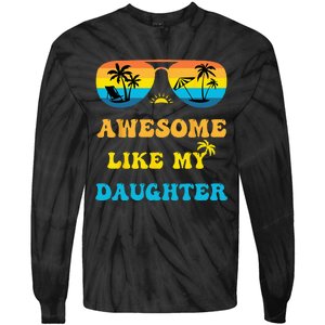 Awesome Like My Daughter 4th Of July & Christmas In July Tie-Dye Long Sleeve Shirt