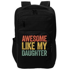 Awesome Like My Daughter Dad Fathers Day Impact Tech Backpack