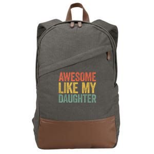 Awesome Like My Daughter Dad Fathers Day Cotton Canvas Backpack