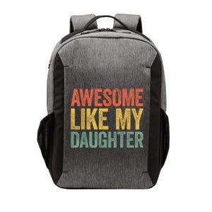 Awesome Like My Daughter Dad Fathers Day Vector Backpack