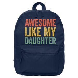 Awesome Like My Daughter Dad Fathers Day 16 in Basic Backpack