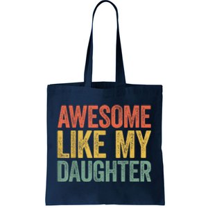 Awesome Like My Daughter Dad Fathers Day Tote Bag