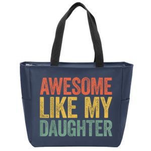 Awesome Like My Daughter Dad Fathers Day Zip Tote Bag