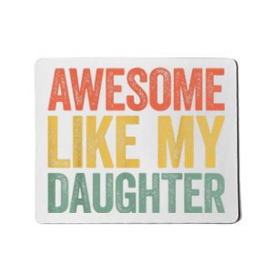 Awesome Like My Daughter Dad Fathers Day Mousepad