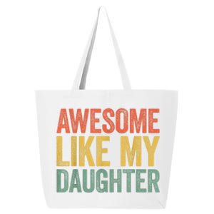 Awesome Like My Daughter Dad Fathers Day 25L Jumbo Tote