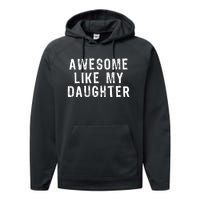 Awesome Like My Daughter Funny Fathers Day Gift Performance Fleece Hoodie