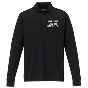 Awesome Like My Daughter Funny Fathers Day Gift Performance Long Sleeve Polo