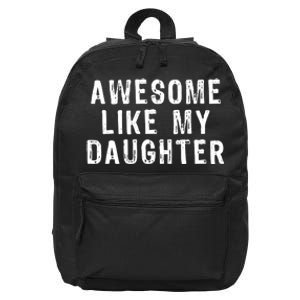 Awesome Like My Daughter Funny Fathers Day Gift 16 in Basic Backpack