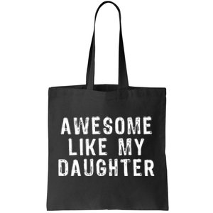 Awesome Like My Daughter Funny Fathers Day Gift Tote Bag