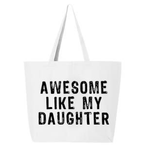 Awesome Like My Daughter Funny Fathers Day Gift 25L Jumbo Tote